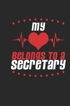 My Heart Belongs To A Secretary: Secretary Notebook | Secretary Journal | Handlettering | Logbook | 110 DOTGRID Paper Pages | 6 x 9
