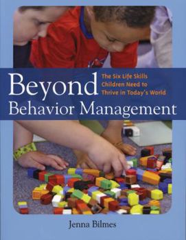 Paperback Beyond Behavior Management: The Six Life Skills Children Need to Thrive in Today's World Book