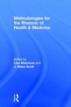 Hardcover Methodologies for the Rhetoric of Health & Medicine Book