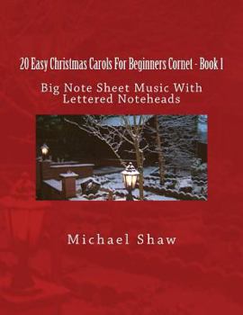 Paperback 20 Easy Christmas Carols For Beginners Cornet - Book 1: Big Note Sheet Music With Lettered Noteheads Book