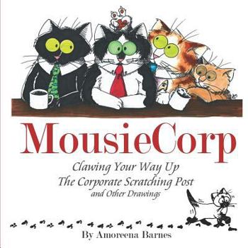 Paperback MousieCorp: Clawing Your Way Up The Corporate Scratching Post Book