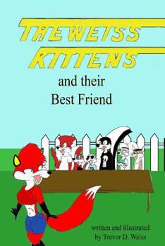 Paperback The Weiss Kittens and their Best Friend Book