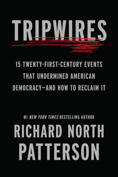 Tripwires: Fifteen Twenty-First-Century Events That Undermined American Democracy--And How to Reclaim It