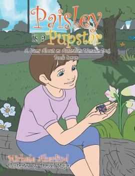 Paperback 'Paisley Is a Pupstar': A Story About an Australian Wonder Dog Book