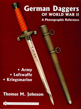 Hardcover German Daggers of World War II - A Photographic Reference: Volume 1 - Army - Luftwaffe - Kriegsmarine Book