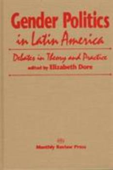 Hardcover Gender Politics in Latin America: Debates in Theory and Practice Book