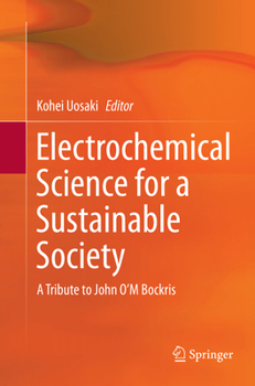 Paperback Electrochemical Science for a Sustainable Society: A Tribute to John O'm Bockris Book