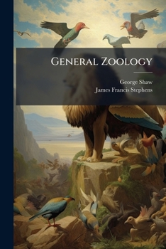 Paperback General Zoology: Or Systematic Natural History, Volume 3, Part 1 Book