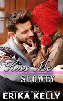 Kiss Me Slowly - Book #1 of the Wild Wolff Village Serial