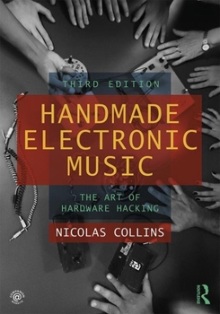 Paperback Handmade Electronic Music: The Art of Hardware Hacking Book