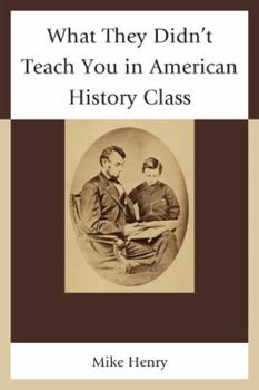 Paperback What They Didn't Teach You in American History Class Book