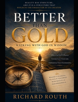 Paperback Better than Gold: Walking with God in Wisdom Book