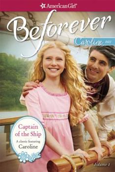 Captain of the Ship: A Caroline Classic Volume 1 - Book  of the American Girl: Caroline