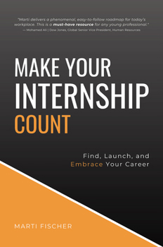 Paperback Make Your Internship Count: Find, Launch, and Embrace Your Career Book