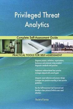 Paperback Privileged Threat Analytics Complete Self-Assessment Guide Book