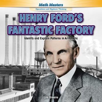 Paperback Math at Henry Ford's Factory: Identify and Explain Patterns in Arithmetic Book