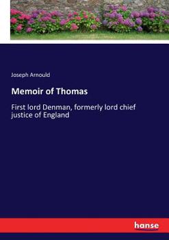 Paperback Memoir of Thomas: First lord Denman, formerly lord chief justice of England Book