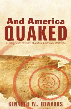 Paperback And America Quaked: A Chilling Series of Visions of a Future American Catastrophe Book