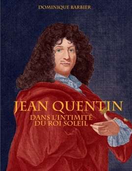 Paperback Jean Quentin: Dans l'intimité du roi soleil [French] Book