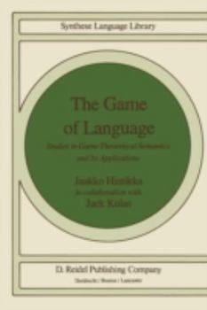 Paperback The Game of Language: Studies in Game-Theoretical Semantics and Its Applications Book
