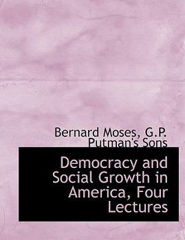 Paperback Democracy and Social Growth in America, Four Lectures Book