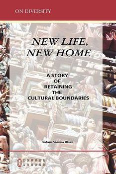 Paperback New Life, New Home: A Story of Retaining the Cultural Boundaries Book