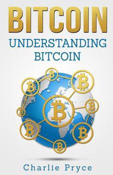 Paperback Bitcoin: Understanding Bitcoin: Understanding Bitcoin Book