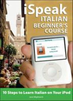 Product Bundle Ispeak Italian Beginner's Course (MP3 CD + Guide): 10 Steps to Learn Italian on Your iPod [With Book] Book