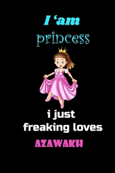I just Freaking Loves Journal | I 'am Prencess Journal: Birthday Gift Notebook, Lined Notebook / Prencess Notebook