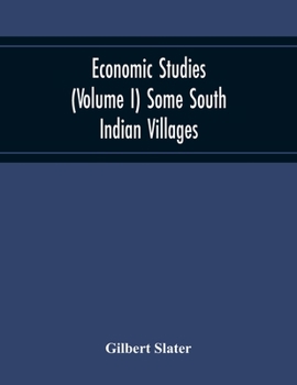 Paperback Economic Studies (Volume I) Some South Indian Villages Book