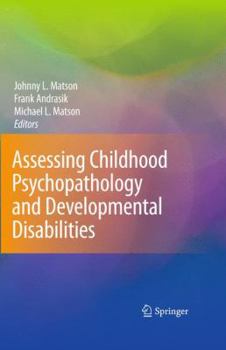 Hardcover Assessing Childhood Psychopathology and Developmental Disabilities Book