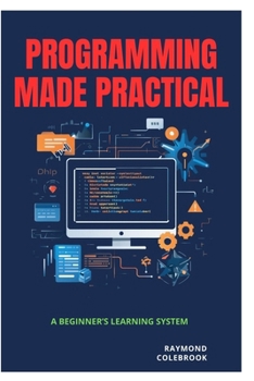 Paperback Programming Made Practical: A Beginner's Learning System Book
