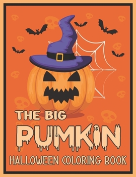 Paperback The Big Pumkin: Halloween Coloring Book, Simple Pumpkin Designs for Ages 2-5 Book