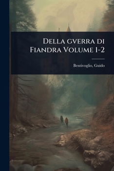 Paperback Della gverra di Fiandra Volume 1-2 [Italian] Book