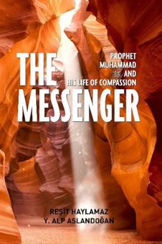 Paperback The Messenger: Prophet Muhammad and His Life of Compassion Book