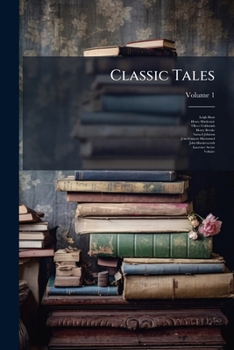 Paperback Classic Tales: Serious And Lively; Volume 1 Book