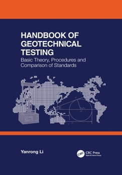 Paperback Handbook of Geotechnical Testing: Basic Theory, Procedures and Comparison of Standards Book