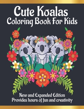 Paperback Cute Koalas coloring book for kids: Awesome Koalas Coloring Books with Fun Easy and Relaxing Pages Gifts for Kids & Teens Book