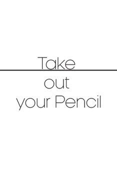 take out you pencil: take out you pencil notebook gift (6*9) inchs (legal ruled) 6 x 9 Journal with 110 pages