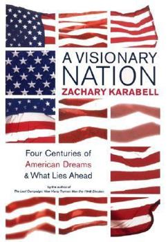 Hardcover A Visionary Nation: Four Centuries of American Dreams and What Lies Ahead Book