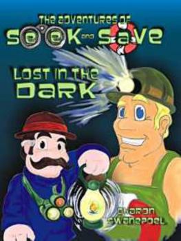Hardcover The Adventures of Seek and Save Lost in the Dark Book