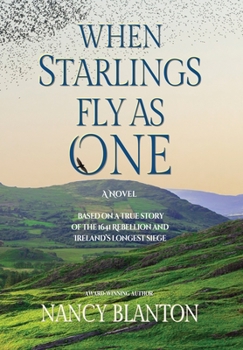 Hardcover When Starlings Fly as One: Based on a true story of the 1641 Rebellion and Ireland's longest siege Book