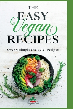 Paperback The Easy Vegan Recipes: Over 51 simple and quick recipes Book