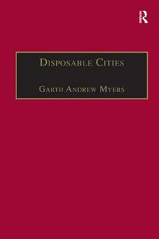 Hardcover Disposable Cities: Garbage, Governance and Sustainable Development in Urban Africa Book