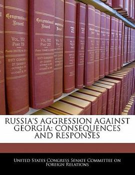 Paperback Russia's Aggression Against Georgia: Consequences and Responses Book