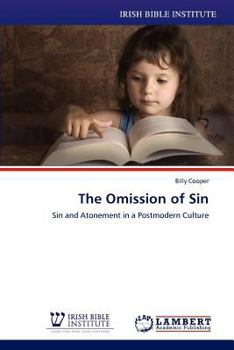 The Omission of Sin: Sin and Atonement in a Postmodern Culture
