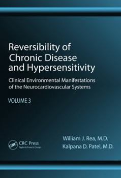 Hardcover Reversibility of Chronic Disease and Hypersensitivity, Volume 3: Clinical Environmental Manifestations of the Neurocardiovascular Systems Book