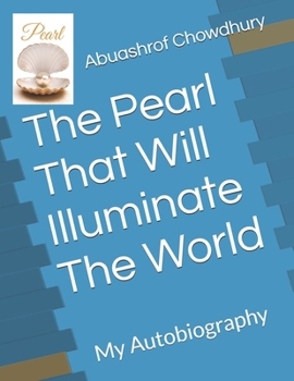 Paperback The Pearl That Will Illuminate The World: My Autobiography Book