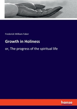 Paperback Growth in Holiness: or, The progress of the spiritual life Book