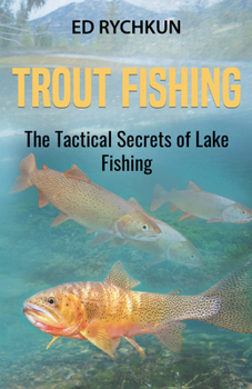 Paperback Trout Fishing: The Tactical Secrets of Lake Fishing (3rd Printing) Book